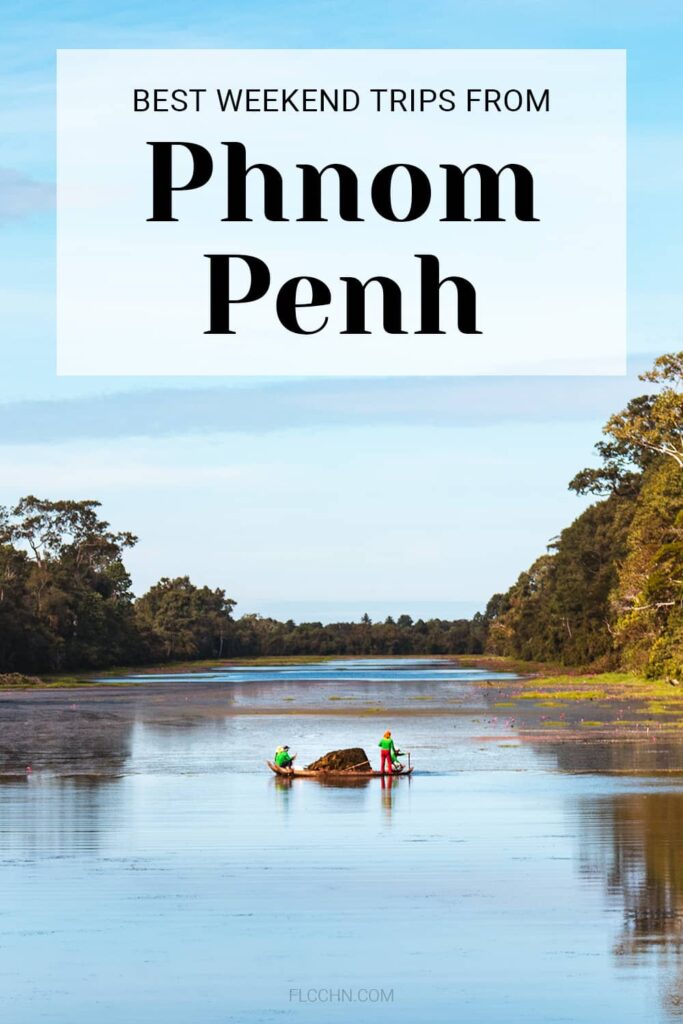 Best Weekend Trips From Phnom Penh